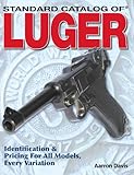 Standard Catalog of Luger by Aarron Davis