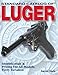 Standard Catalog of Luger by Aarron Davis