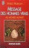 Message des hommes vrais au monde mutant by 