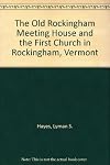 The Old Meeting House and First Church of Rockingham Vermont