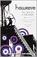 Hawkeye, Vol. 1: My Life as a Weapon (Marvel NOW!)