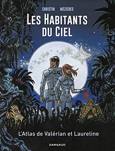 Les habitants du ciel : L'atlas de Valérian et Laureline by Rozsa Futo, Jérémy Tranlé, Collectif