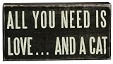 Primitives By Kathy Box Sign, All You Need A Cat