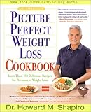 Dr. Shapiro's Picture Perfect Weight Loss Cookbook: More Than 150 Delicious Recipes for Permanent We by Howard M. Shapiro