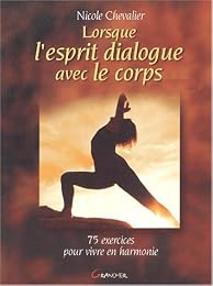 Lorsque l'esprit dialogue avec le corps