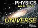 Physics and Our Universe: How It All Works