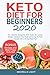Keto Diet for Beginners 2020: The Detailed Ketogenic Diet Guide for Losing Weight, Transform Your Body and Living the Keto Lifestyle with a 30-Day Meal Plan (Bonus Recipes and Meal Preps Included) by Michelle Light