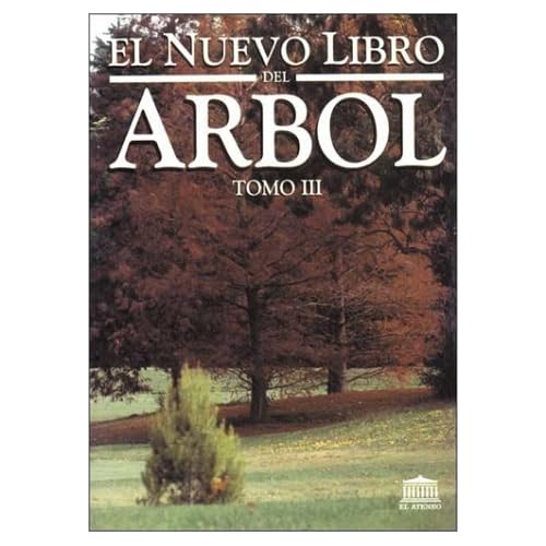 El Nuevo Libro del Arbol (Coleccion Patrimonio Natural) El Nuevo Libro del Arbol (Coleccion Patrimonio Natural)