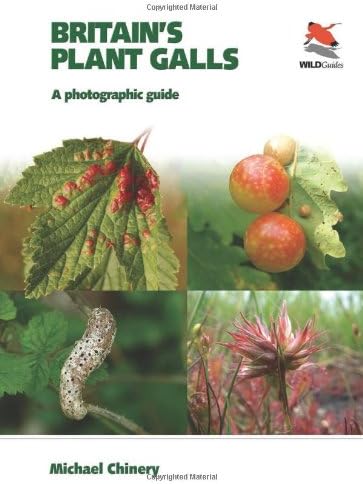 Britain`s Plant Galls โ A Photographic Guide (Wildguides of Britain & Europe, 12)