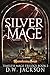 Silver Mage: Reawakening Saga (Timless Mage Trilogy Book 2)