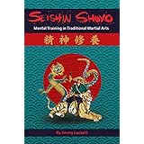 SEISHIN SHUYO: Mental Training in Traditional Martial Arts
