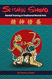 SEISHIN SHUYO: Mental Training in Traditional Martial Arts