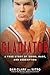 Gladiator: A True Story of 'Roids, Rage, and Redemption - Book by Dan Clark aka “Nitro”