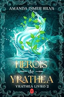 Livro Heróis de Yrathea (Duologia Yrathea Livro 2)