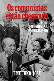 Livro Os comunistas estão chegando: Memórias do Jornalismo, vol. 2
