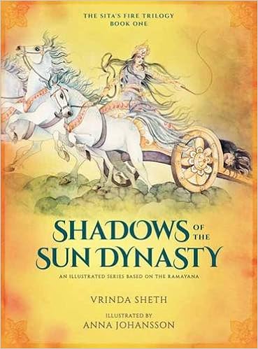 Shadows of the Sun Dynasty: An Illustrated Series Based on the Ramayana (Sita's Fire Trilogy), by Vrinda Sheth