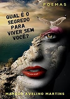 Livro QUAL É O SEGREDO PARA VIVER SEM VOCÊ?: POEMAS
