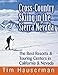 Cross-Country Skiing in the Sierra Nevada: The Best Resorts & Touring Centers in California & Nevada
