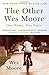 The Other Wes Moore: One Name, Two Fates by Moore, Wes (Reprint Edition) [Paperback(2011)]