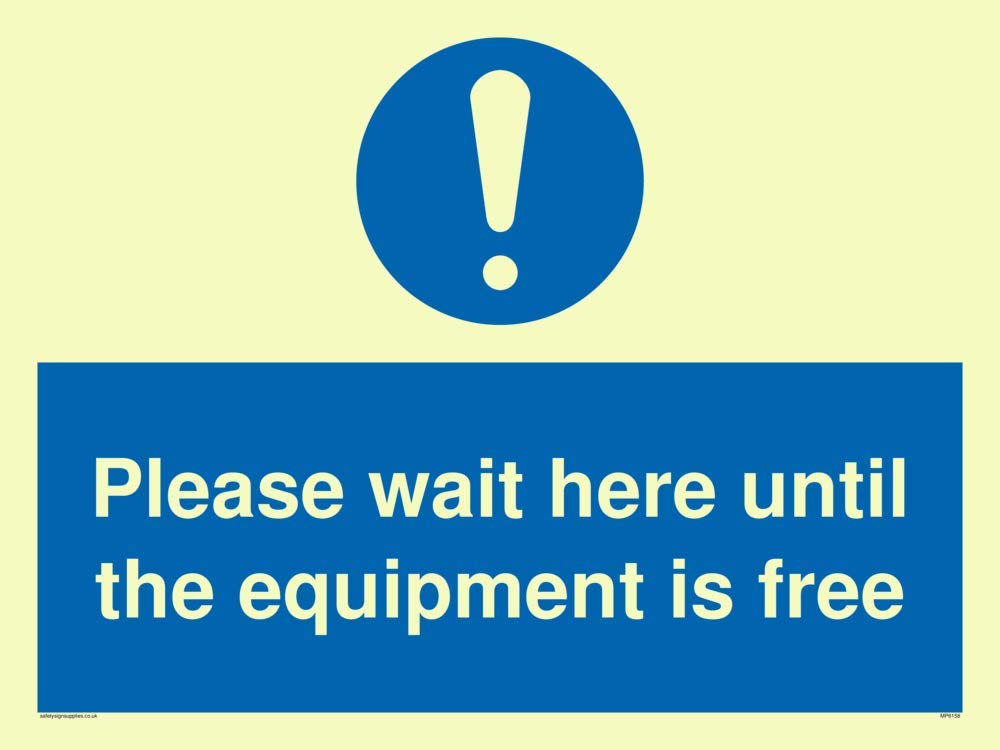 Please wait here until the equipment is free