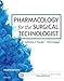 Pharmacology for the Surgical Technologist - E-Book