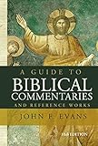 A Guide to Biblical Commentaries and Reference
