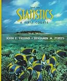 Statistics : A First Course, Freund, John E. and Perles, Benjamin M., 0139599096