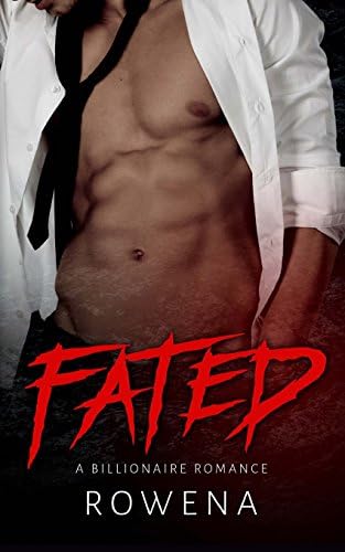 Fated: A Billionaire Romance (Alpha Second Chances Book 1)