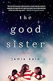 The Good Sister: A Novel