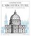 Comprendre l'architecture : Décoder les édifices et reconnaître les styles by 