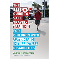 The Essential Guide to Safe Travel-Training for Children with Autism and Intellectual Disabilities book cover The Essential Guide to Safe Travel-Training for Children with Autism and Intellectual Disabilities book cover