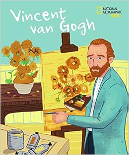 Vincent Van Gogh Ediz A Colori National Geographic Kids