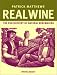 Real Wine: The Rediscovery of Natural Winemaking by 