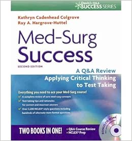 Med Surg Success A Q A Review Applying Critical Thinking To Test Taking Davis S Success Mixed Media Product Common By Author Kathryn Cadenhead Colgrove By Author Ray A Hargrove Huttel 0884604331933 Amazon Com Books