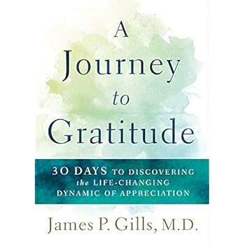 A Journey to Gratitude: 30 Days to Discovering the Life-Changing Dynamic of Appreciation