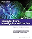 Computer Crime, Investigation, and the Law by Chuck Easttom