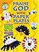 Praise God With Paper Plates (CPH Teaching Resource)