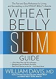 Wheat Belly Slim Guide: The Fast and Easy Reference for Living and Succeeding on the Wheat Belly Lif Wheat Belly Slim Guide: The Fast and Easy Reference for Living and Succeeding on the Wheat Belly Lif