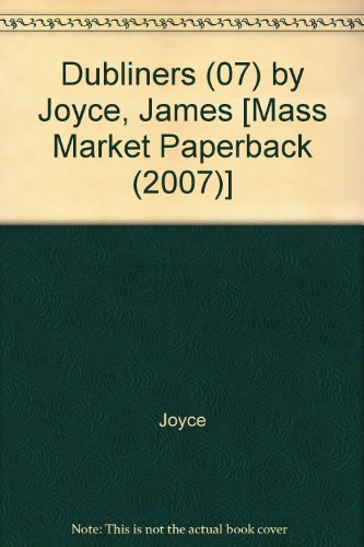 Dubliners (07) by Joyce, James [Mass Market Paperback (2007)]