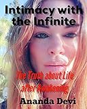 Intimacy with the Infinite: The Truth about Life after Awakening by Ananda Devi