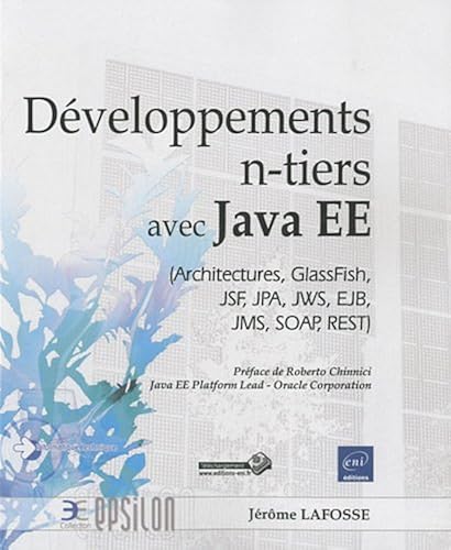 Download Développement n-tiers avec Java EE (Architectures, GlassFish, JSF, JPA, JWS, EJB, JMS, SOAP, REST) PDF