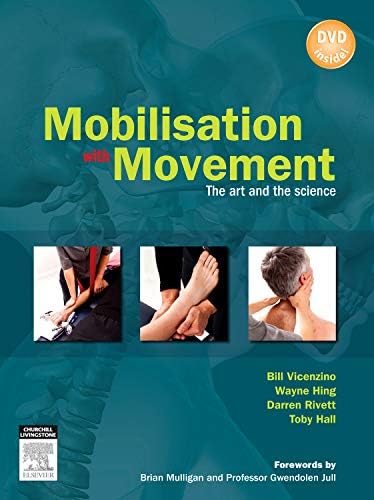 Mobilisation with Movement,: The Art and the Science Paperback – 13 Feb. 2011