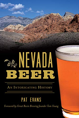 Nevada Beer: An Intoxicating History (American Palate) by Pat Evans