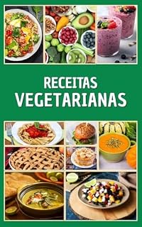 Livro Receitas Vegetarianas: Sabores Vibrantes para uma Vida Saudável.