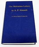 The Mahatma Letters to A.P. Sinnett: In Chronological Sequence by 