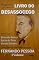 Livro LIVRO DO DESASSOCEGO: Imagens do: (ou para o:) (ILD 1)