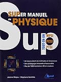 Supermanuel de physique : Tout-en-un MPSI-PCSI-PTSI by