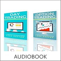 Stock Market Trading: 2 Manuscripts - Day Trading, Option Trading Stock Market Trading: 2 Manuscripts - Day Trading, Option Trading