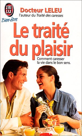 Le traité du plaisir by dr-leleu-g-eacute-rard (Mass Market Paperback)
