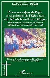 Nouveaux enjeux de l'agir socio-politique de l'Église face aux défis de la société en Afrique